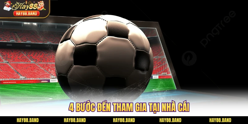 4 bước đển tham gia tại nhà cái 4 bước đển tham gia tại nhà cái