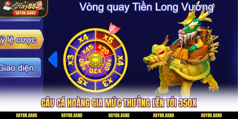 Câu cá Hoàng Gia mức thưởng lên tới 350X Câu cá Hoàng Gia mức thưởng lên tới 350X
