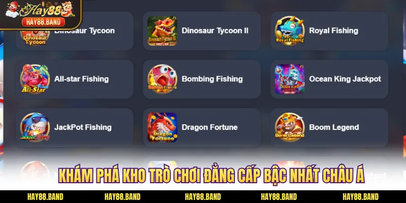 Khám phá kho trò chơi đẳng cấp bậc nhất Châu Á Khám phá kho trò chơi đẳng cấp bậc nhất Châu Á
