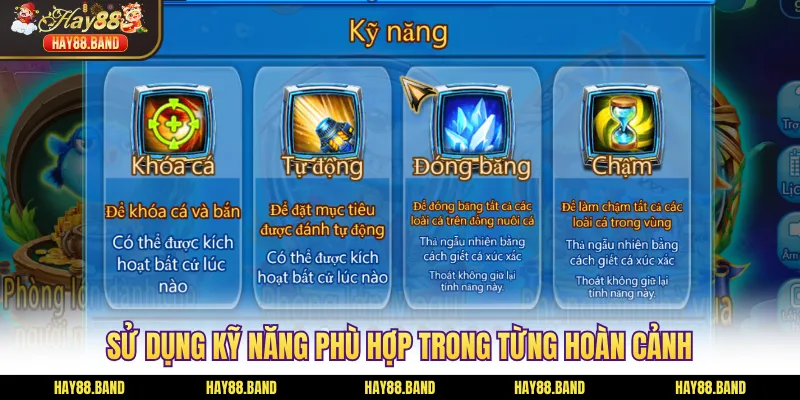 Sử dụng kỹ năng phù hợp trong từng hoàn cảnh Sử dụng kỹ năng phù hợp trong từng hoàn cảnh